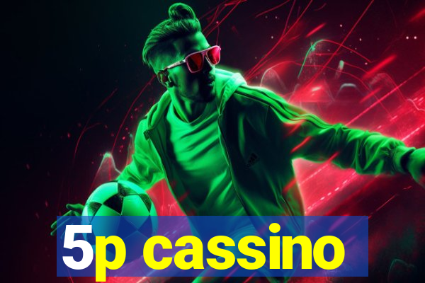 5p cassino